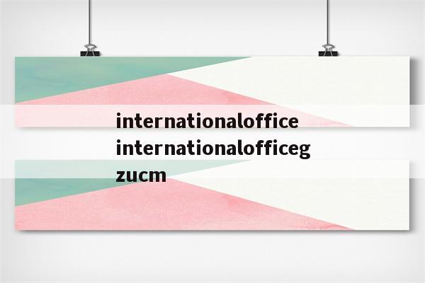 internationaloffice internationalofficegzucm